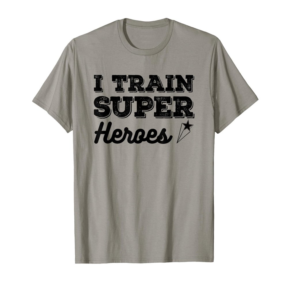 I Train Superheroes Funny Design for Teacher Coach Men Women T-Shirt