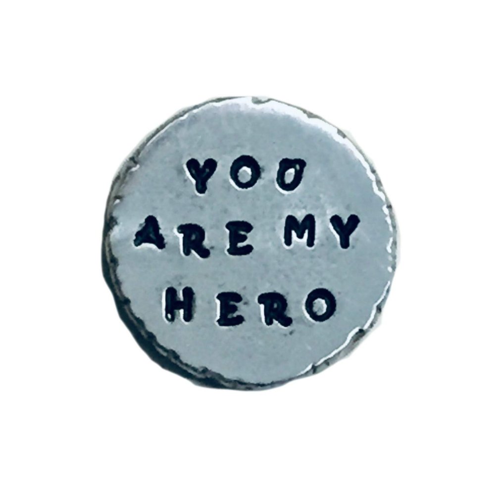 You are My Hero Hand Stamped Pewter Pocket Coin Token