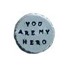 You are My Hero Hand Stamped Pewter Pocket Coin Token view 1