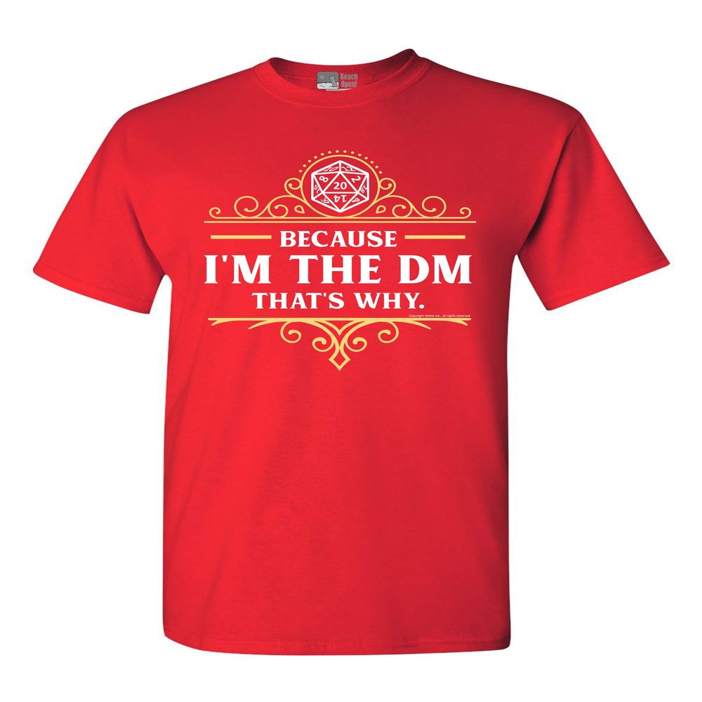 Because I'm The DM That's Why RPG Game Master Funny Parody DT Adult T-Shirt Tee (XX Large, Red)