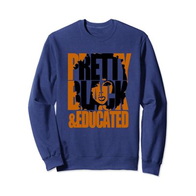 Black Educated and Pretty Black History Month Sweatshirt