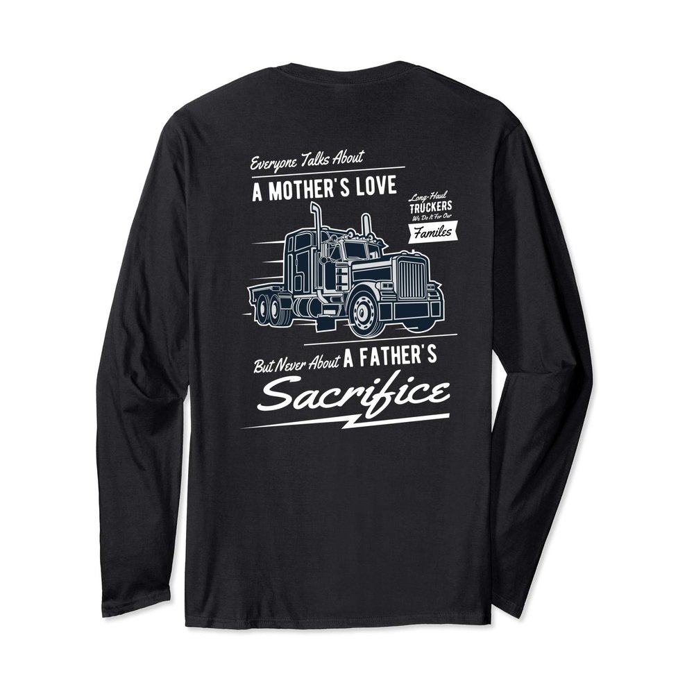 A father's sacrifice truck driver trucker shirt