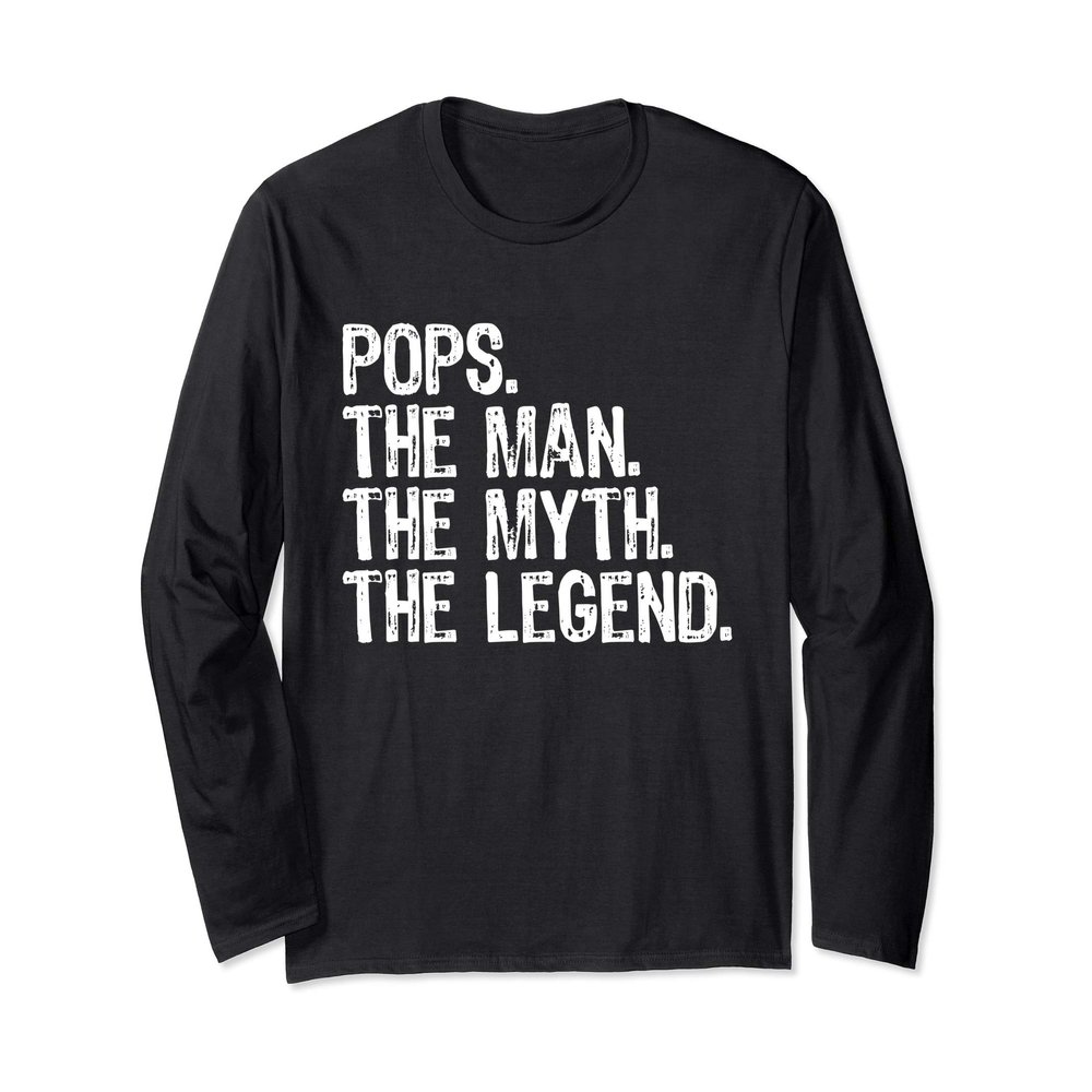 Pops The Man The Myth The Legend Gift Long Sleeve T-Shirt Long Sleeve T-Shirt