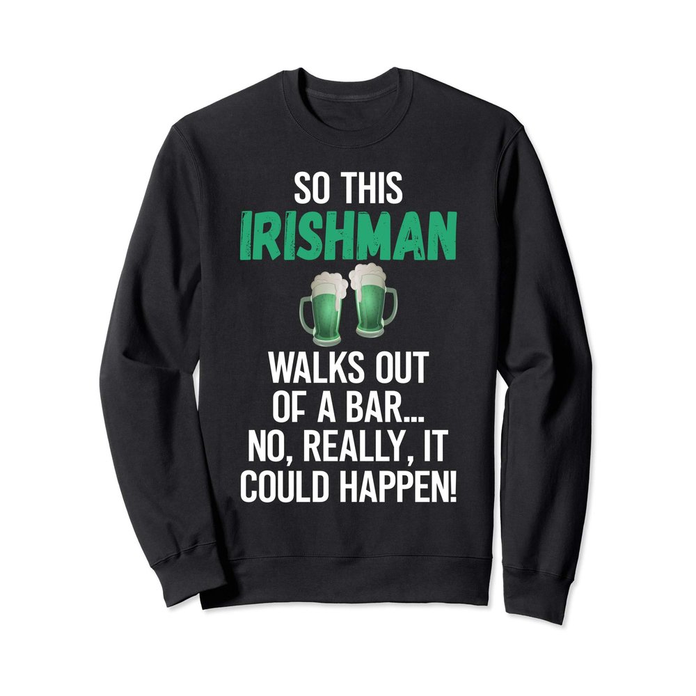 St Patrick's Day Irish Funny Green Beer Drinking Sweatshirt