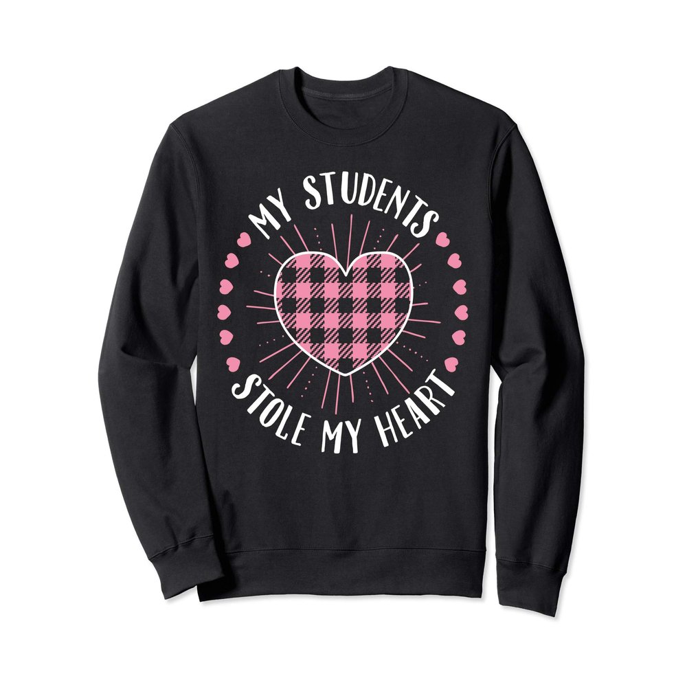 My Students Stole My Heart Sweatshirt for Women Valentines