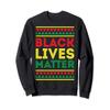 Black Lives Matter Importance Black Pride Gift 2020 Sweatshirt view 1