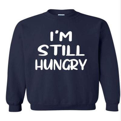 ALLNTRENDS Adult Sweatshirt I'm Still Hungry Funny Tops Humor Hunger Top (2XL, Navy Blue)