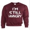 ALLNTRENDS Adult Sweatshirt I'm Still Hungry Funny Tops Humor Hunger Top (2XL, Maroon)