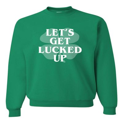 Go All Out Small Kelly Adult Let's Get Lucked Up Funny St. Patrick's Day Sweatshirt Crewneck