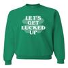 Go All Out Small Kelly Adult Let's Get Lucked Up Funny St. Patrick's Day Sweatshirt Crewneck view 1