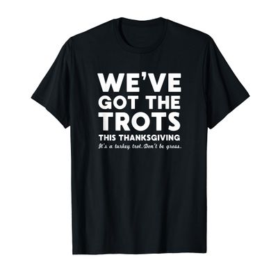 Turkey Trot 2019 Funny Thanksgiving Run Running Race Trots T-Shirt