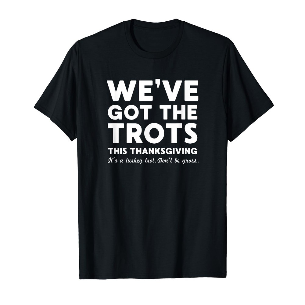 Turkey Trot 2019 Funny Thanksgiving Run Running Race Trots T-Shirt