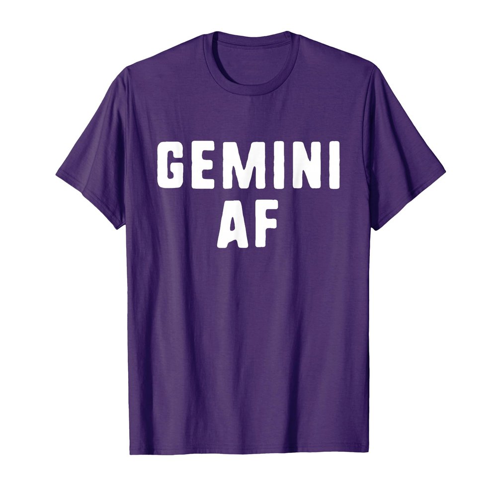 Gemini AF Zodiac Birthday Astrology Funny T-Shirt