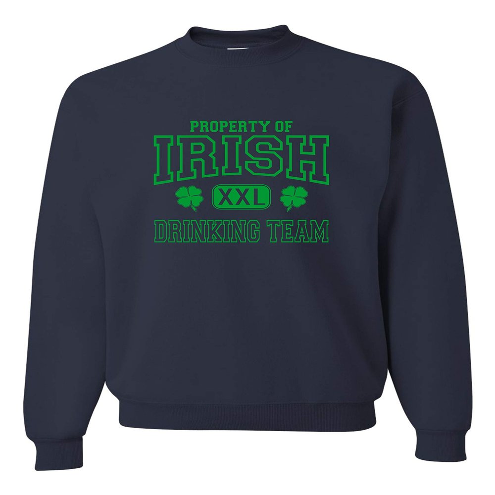 Go All Out Small Navy Adult Property Of Irish Drinking Team St. Patricks Day Sweatshirt Crewneck