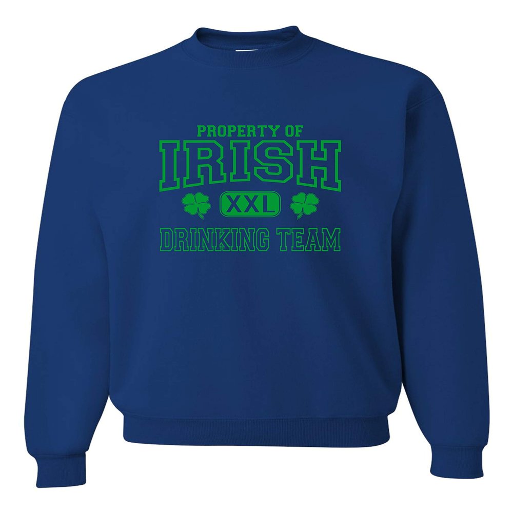 Go All Out Large Royal Adult Property Of Irish Drinking Team St. Patricks Day Sweatshirt Crewneck