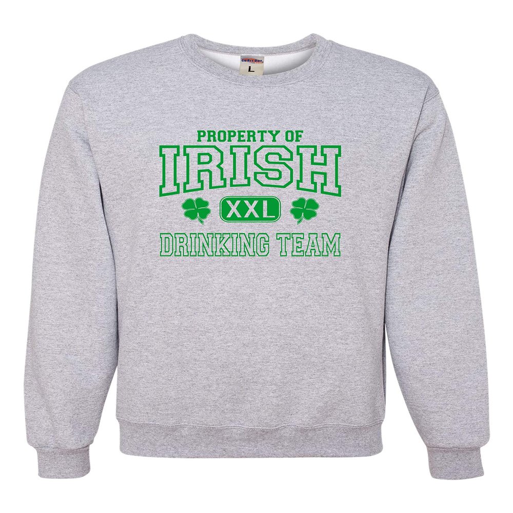 Go All Out Small Athletic Heather Adult Property Of Irish Drinking Team St. Patricks Day Sweatshirt Crewneck