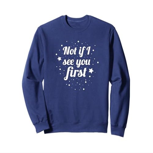 Not If I See You First Matching Couple Sweatshirt