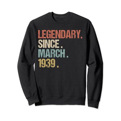 80th Birthday Gift Legendary Since March 1939 Sweatshirt Sweatshirt