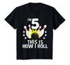 5 Year Old Bowling Birthday Party Shirt How I Roll 5th Gift T-Shirt view 1