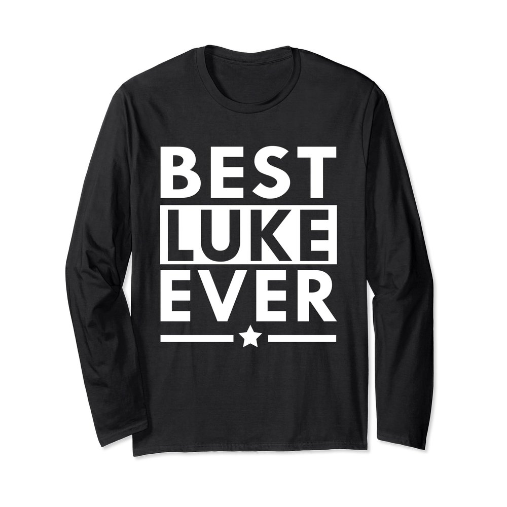 Best Luke Ever Funny Personalized Name Long Sleeve T-Shirts