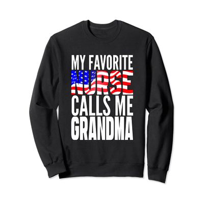 American Flag Nurse Shirt - Favorite Nurse Calls Me Grandma Sweatshirt