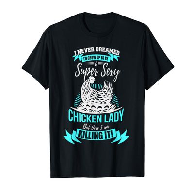 Chicken Lady T Shirt Super Sexy Chicken Lady Killing It T-Shirt