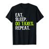 Eat Sleep Do Taxes Repeat Accountant Accounting Funny CPA T-Shirt view 1