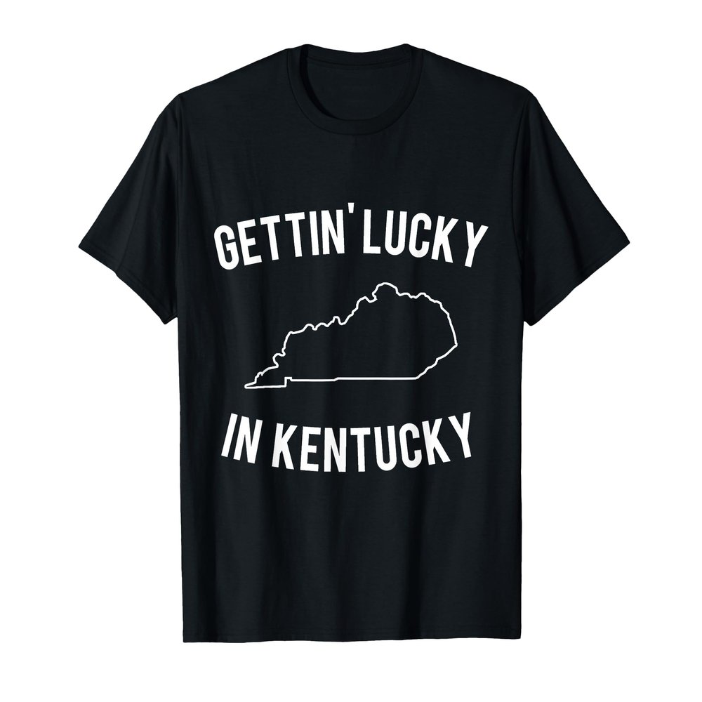 Gettin' Lucky in Kentucky T-Shirt