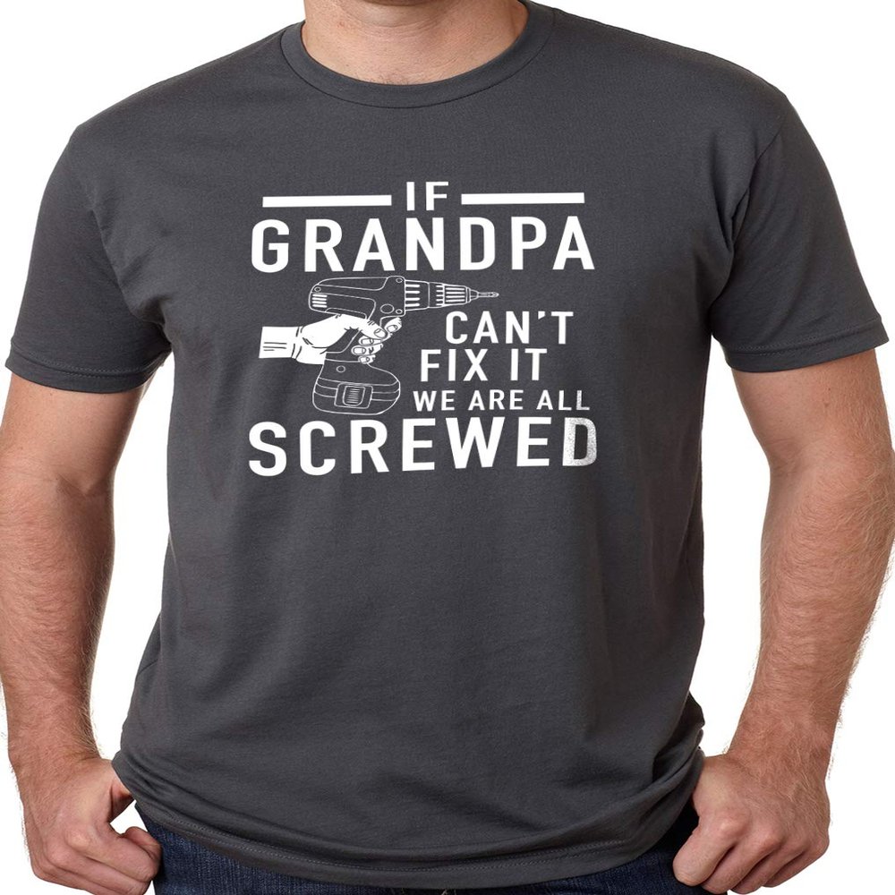 EBOLLO Men's If Grandpa Can't Fix It We Are All Screwed Shirt - Charcoal, Medium