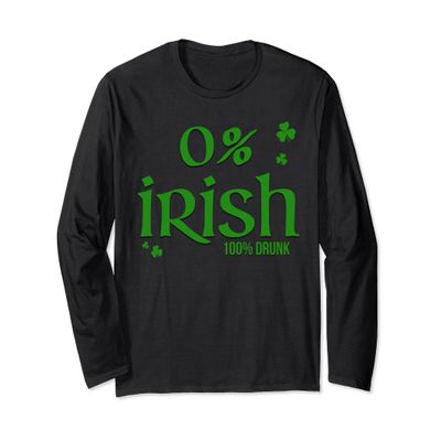 0% Irish 100% Drunk Long Sleeve Shirt Saint Patrick's Day