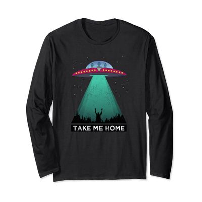 Take Me Home Aliens Ufology Long Sleeve Tshirt
