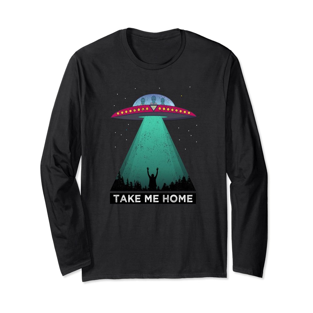 Take Me Home Aliens Ufology Long Sleeve Tshirt