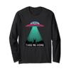 Take Me Home Aliens Ufology Long Sleeve Tshirt view 1