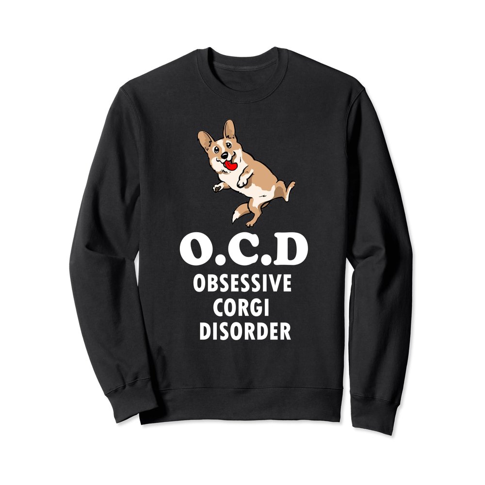 OCD Obsessive Corgi Disorder Sweatshirt | Corgi Themed Gifts