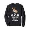 OCD Obsessive Corgi Disorder Sweatshirt | Corgi Themed Gifts view 1