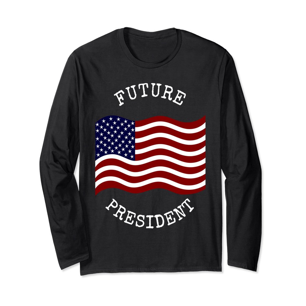 FUTURE PRESIDENT CAREER DREAM LONG SLEEVE SHIRT