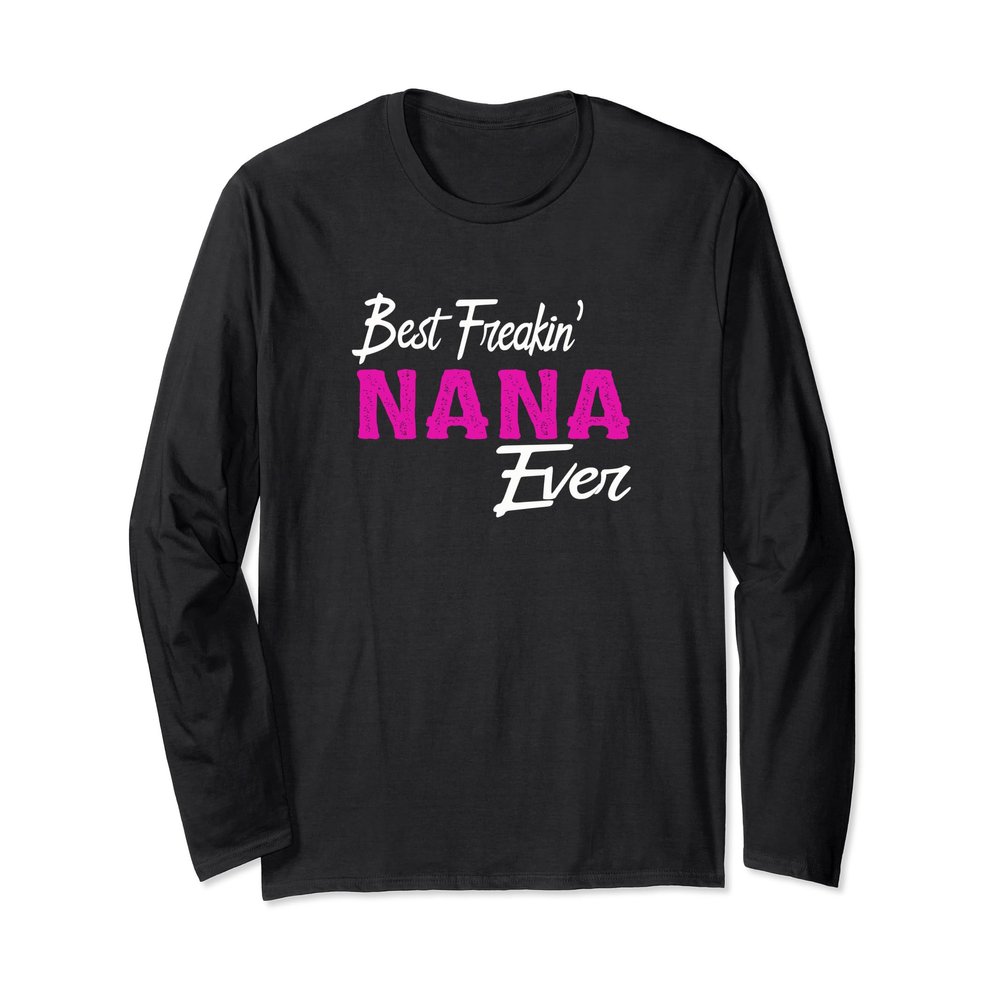 Best Freakin' Nana Ever Shirt Freaking Nana Gift Idea