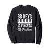 88 Keys 10 Fingers No Problem Sweatshirt view 1