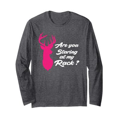 Funny Hunting Long Sleeve Shirt: Are You Staring At My Rack?