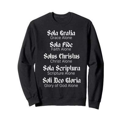Five Solas Sweatshirt Reformed Christian Protestant Theology Sweatshirt