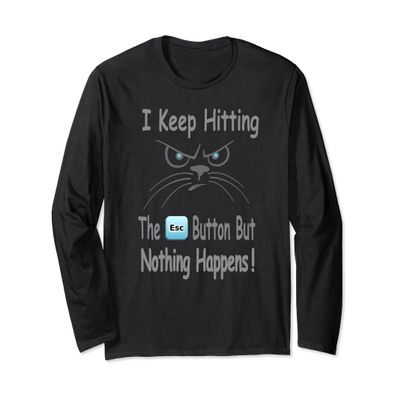 Angry Cat Shirt Long Sleeve Grumpy Hitting Esc Button Tee
