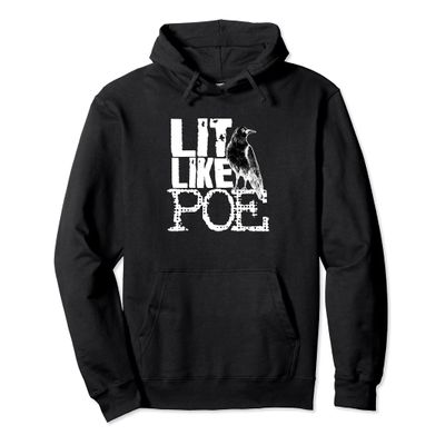 Edgar Allan Poe Raven Gothic Macabre Lit Like Poe Saying Pullover Hoodie
