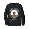 Math Teacher Fueled by Coffee Long Sleeve T-Shirt Funny view 1