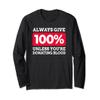 Always Give 100% Unless You're Donating Blood Shirt view 1