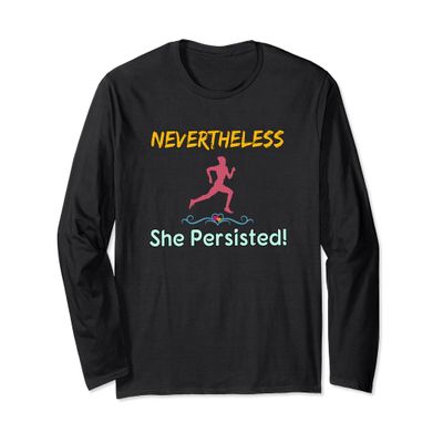 Feminist Marathon Runner Shirt Nevertheless - She Persisted