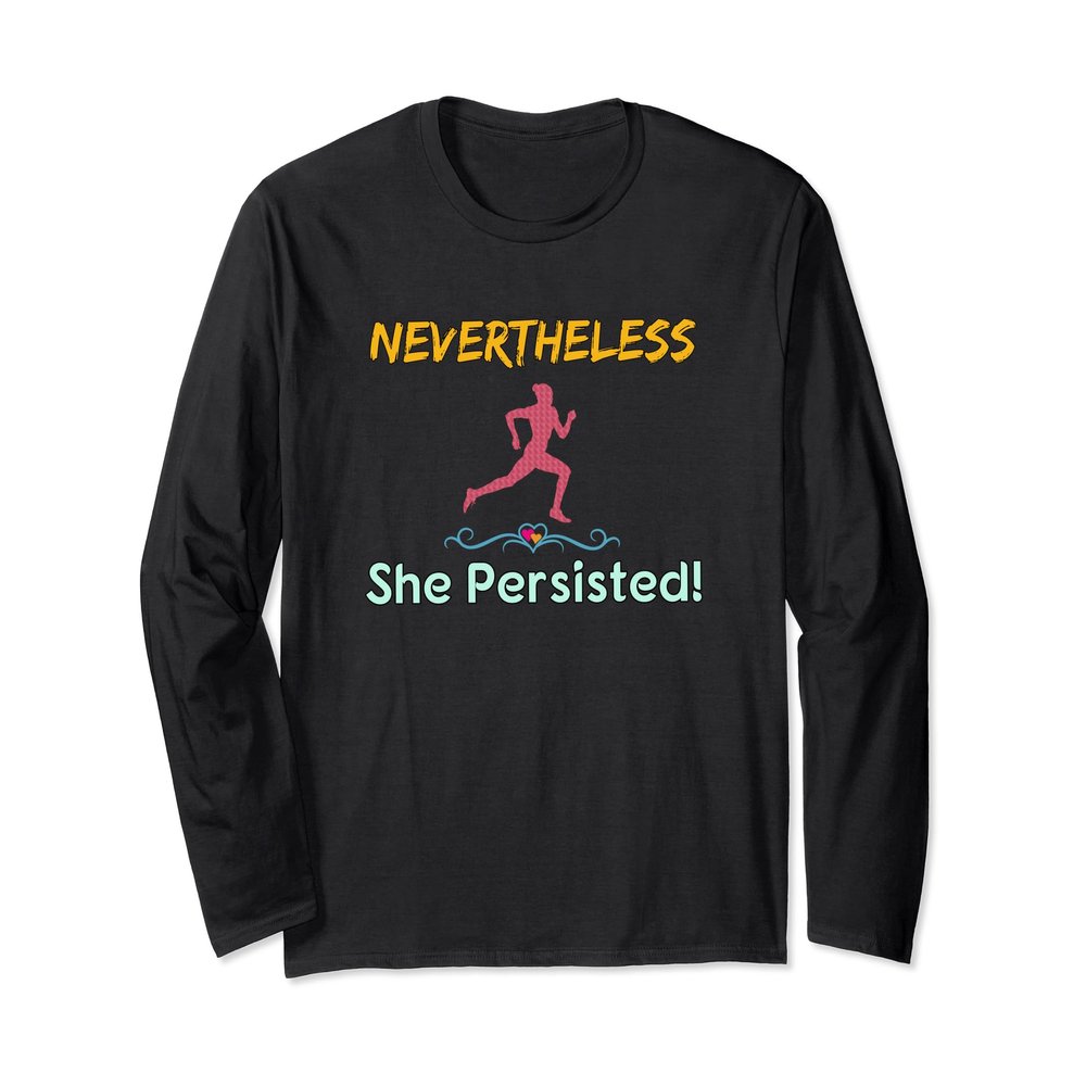 Feminist Marathon Runner Shirt Nevertheless - She Persisted