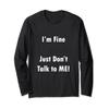 I'm Fine Just Don't Talk to ME! view 1