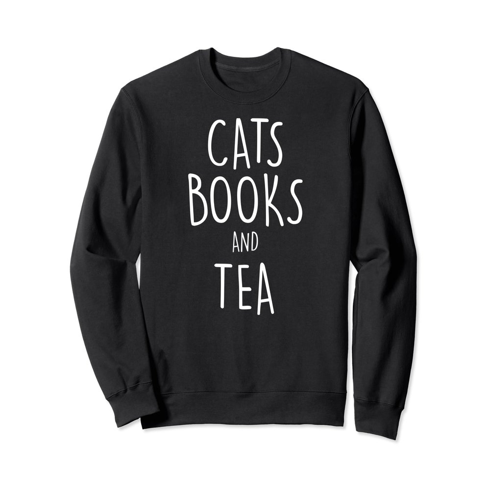 Cat Sweatshirt Cats Books And Tea Funny Reading Men Women