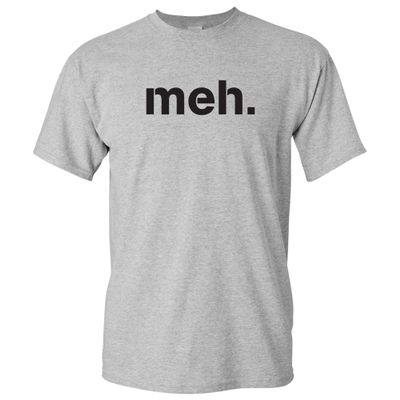 Meh - Sarcastic Humor Funny Novelty Gift Meh Bored T Shirt - X-Large - Sport Grey