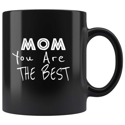 Regalika Mom You are The Best Mug 11oz Black